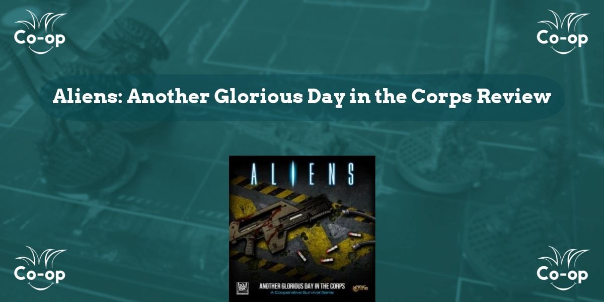 Aliens Another Glorious Day in the Corps board game review